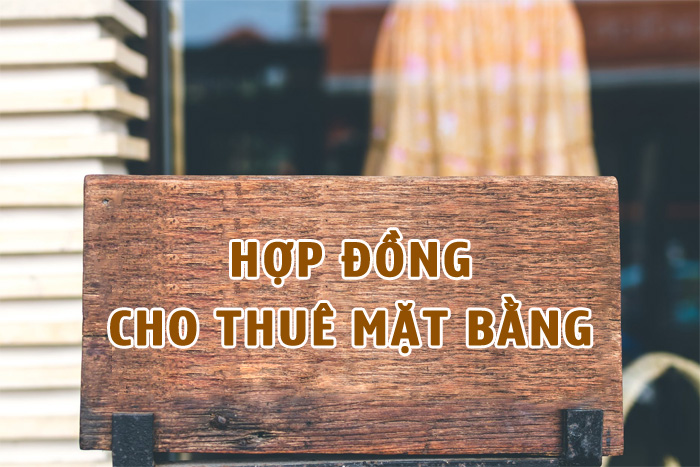 Mẫu hợp đồng thuê mặt bằng đầy đủ mới nhất 2021