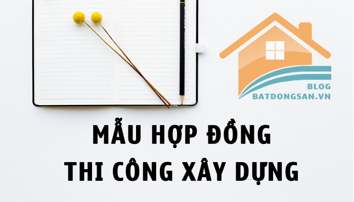 Mẫu hợp đồng thi công xây dựng mới nhất 2021
