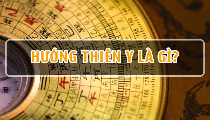 Thiên Y là gì? Ứng dụng Hướng Thiên Y trong đời sống