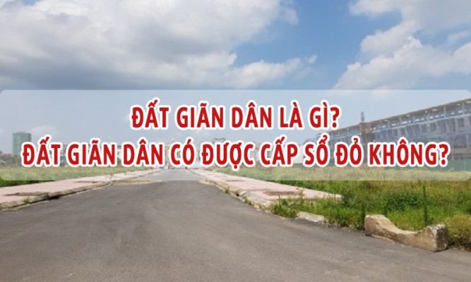 Đất giãn dân là gì? Và đất giãn dân có được cấp sổ đỏ hay không?
