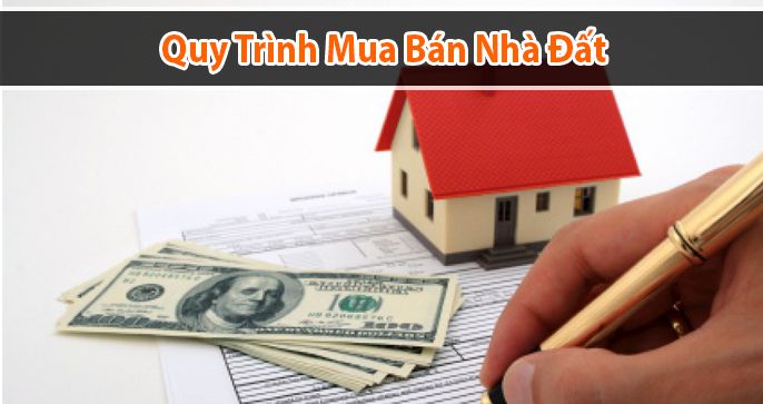 Cụ thể một quy trình mua bán nhà đất sẽ như thế nào?