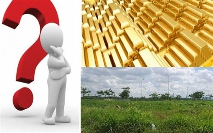 Giải đáp: “Nên mua đất hay mua vàng để đầu tư hiệu quả nhất?”
