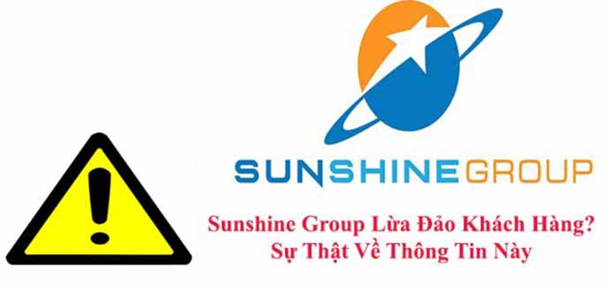 Sự thật về thông tin Sunshine Group lừa đảo khách hàng?