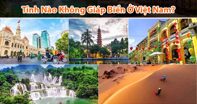 [Khám Phá] Những tỉnh nào không giáp biển ở Việt Nam?