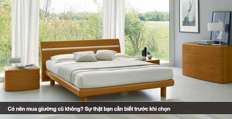 Có nên mua giường cũ không? Sự thật bạn cần biết trước khi chọn