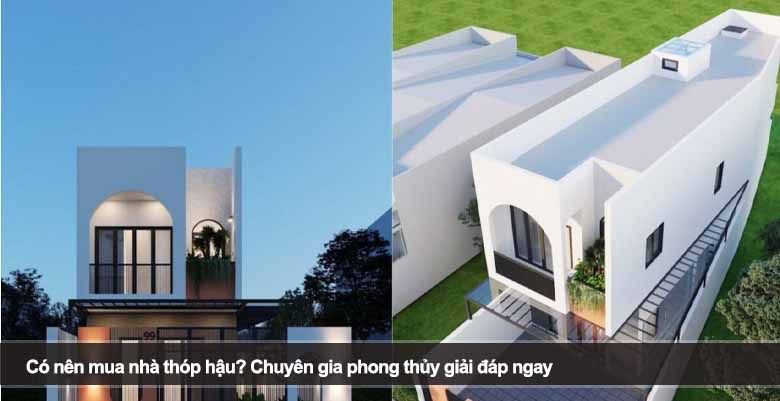 Có nên mua nhà thóp hậu? Chuyên gia phong thủy giải đáp ngay 